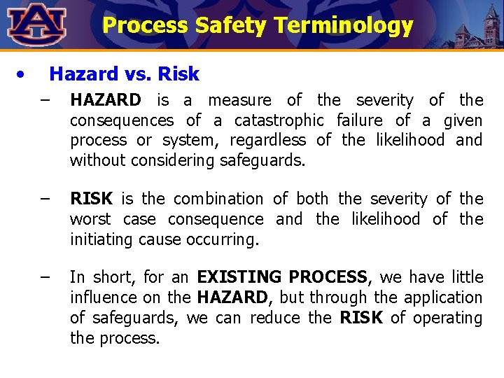 Process Safety Terminology • Hazard vs. Risk – HAZARD is a measure of the