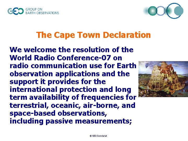 The Cape Town Declaration We welcome the resolution of the World Radio Conference-07 on