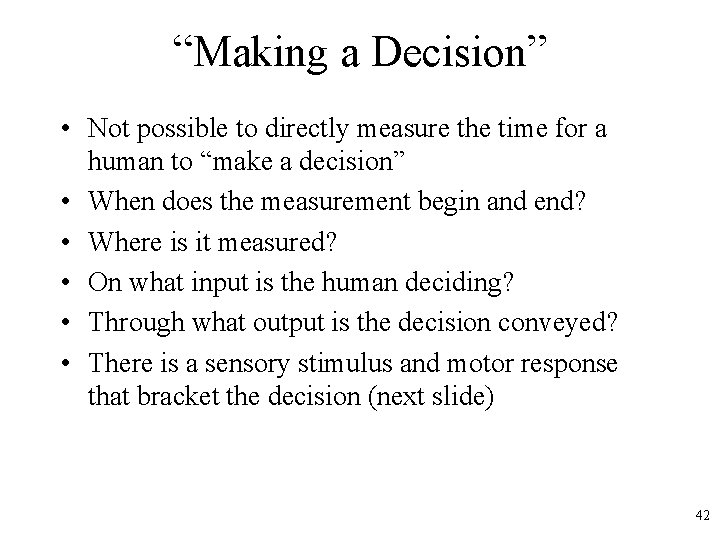 “Making a Decision” • Not possible to directly measure the time for a human