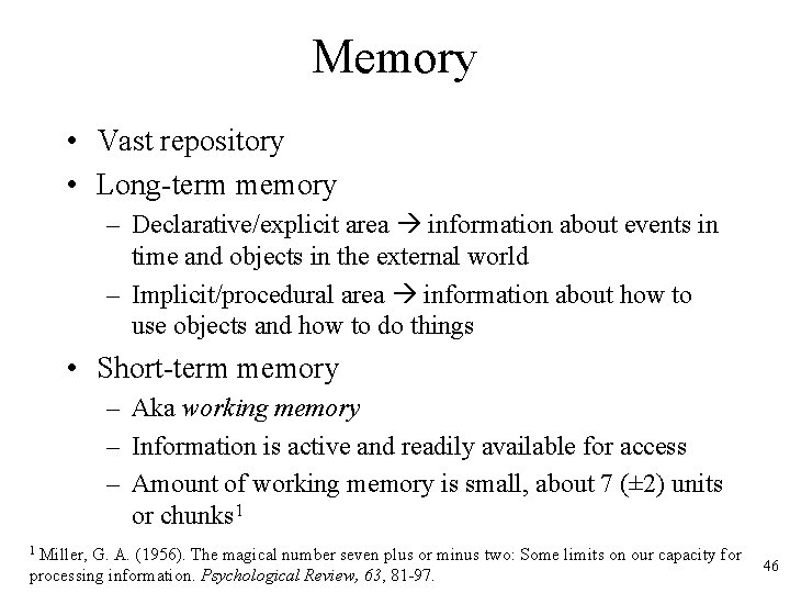 Memory • Vast repository • Long-term memory – Declarative/explicit area information about events in