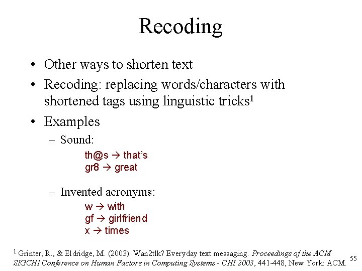 Recoding • Other ways to shorten text • Recoding: replacing words/characters with shortened tags