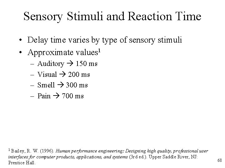 Sensory Stimuli and Reaction Time • Delay time varies by type of sensory stimuli