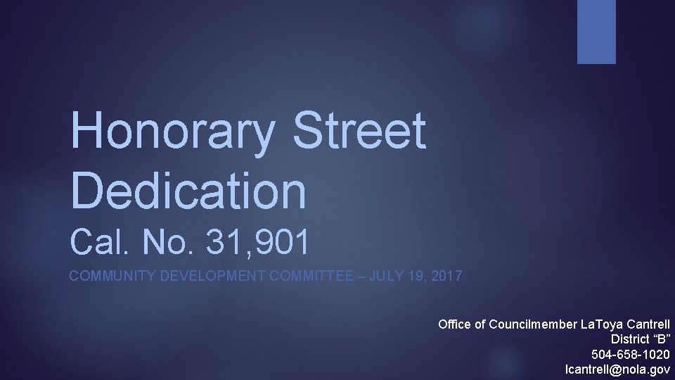 Honorary Street Dedication Cal. No. 31, 901 COMMUNITY DEVELOPMENT COMMITTEE – JULY 19, 2017