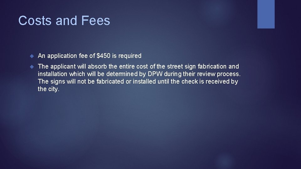 Costs and Fees An application fee of $450 is required The applicant will absorb