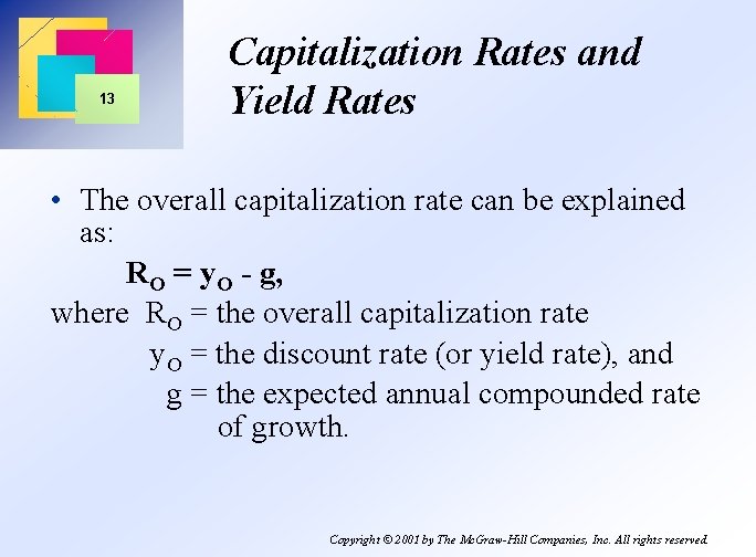 13 Capitalization Rates and Yield Rates • The overall capitalization rate can be explained