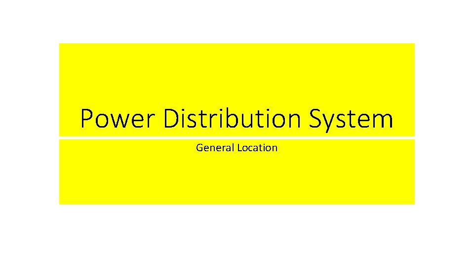 Power Distribution System General Location 