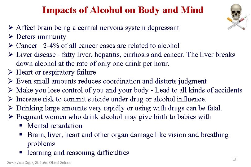 Impacts of Alcohol on Body and Mind Ø Ø Ø Ø Ø Affect brain Impacts of Alcohol on Body and Mind Ø Ø Ø Ø Ø Affect brain