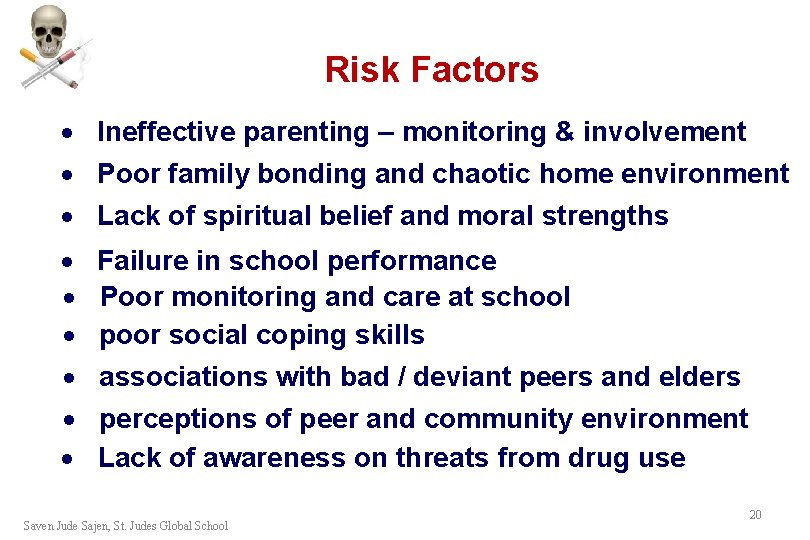 Risk Factors · Ineffective parenting – monitoring & involvement · Poor family bonding and Risk Factors · Ineffective parenting – monitoring & involvement · Poor family bonding and