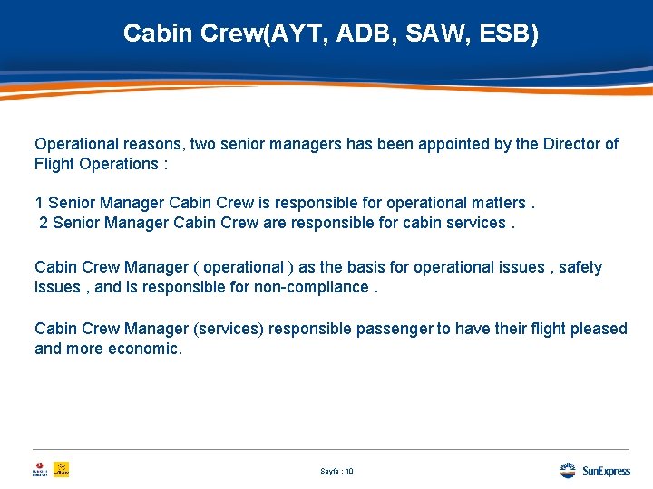 Cabin Crew(AYT, ADB, SAW, ESB) Operational reasons, two senior managers has been appointed by
