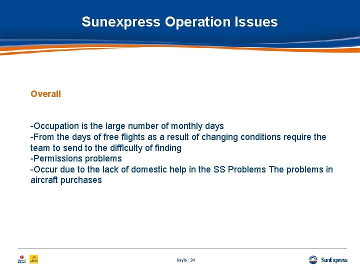 Sunexpress Operation Issues Overall -Occupation is the large number of monthly days -From the