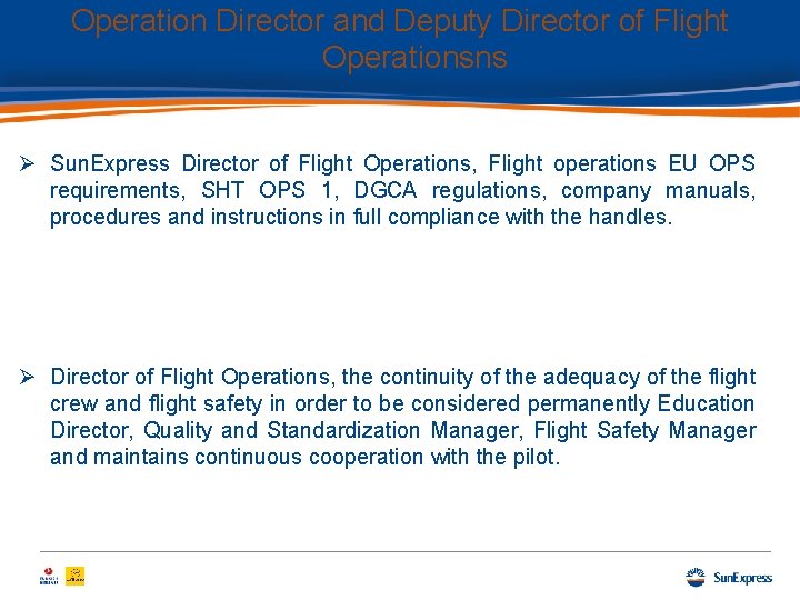 Operation Director and Deputy Director of Flight Operationsns Ø Sun. Express Director of Flight