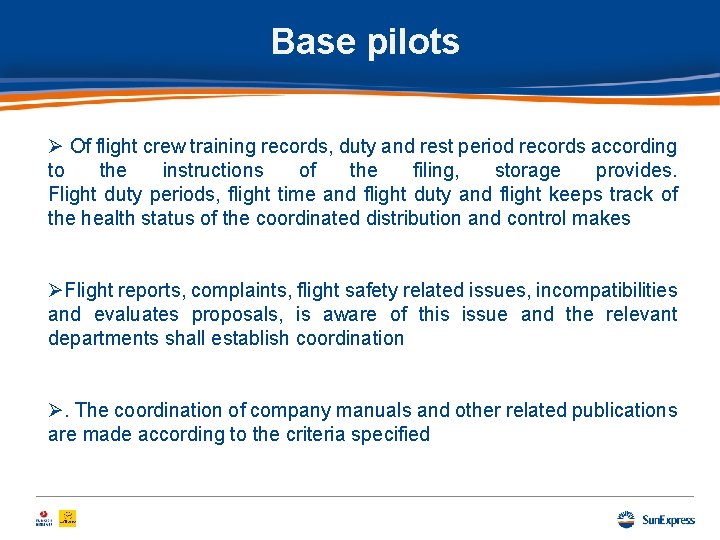 Base pilots Ø Of flight crew training records, duty and rest period records according