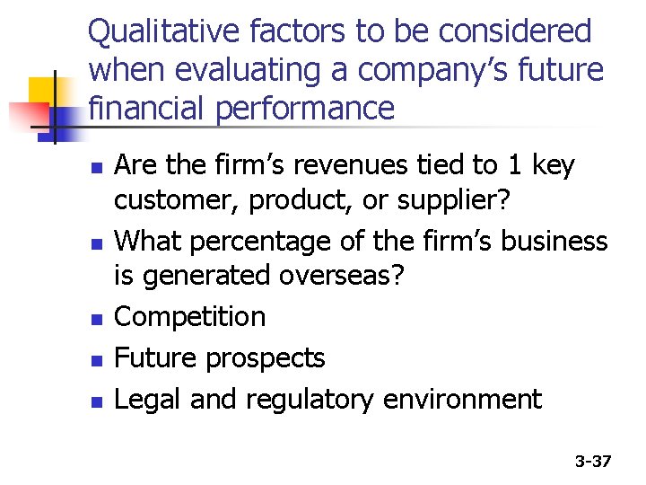 Qualitative factors to be considered when evaluating a company’s future financial performance n n