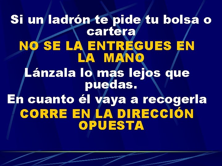 Si un ladrón te pide tu bolsa o cartera NO SE LA ENTREGUES EN