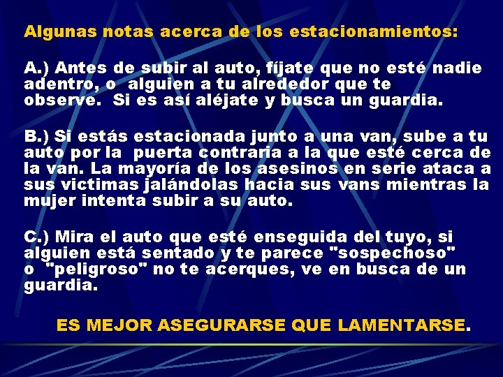 Algunas notas acerca de los estacionamientos: A. ) Antes de subir al auto, fíjate