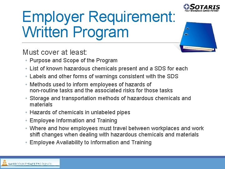 Employer Requirement: Written Program Must cover at least: ◦ ◦ ◦ ◦ ◦ Purpose Employer Requirement: Written Program Must cover at least: ◦ ◦ ◦ ◦ ◦ Purpose