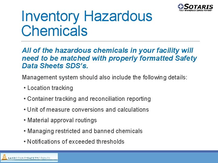 Inventory Hazardous Chemicals All of the hazardous chemicals in your facility will need to Inventory Hazardous Chemicals All of the hazardous chemicals in your facility will need to