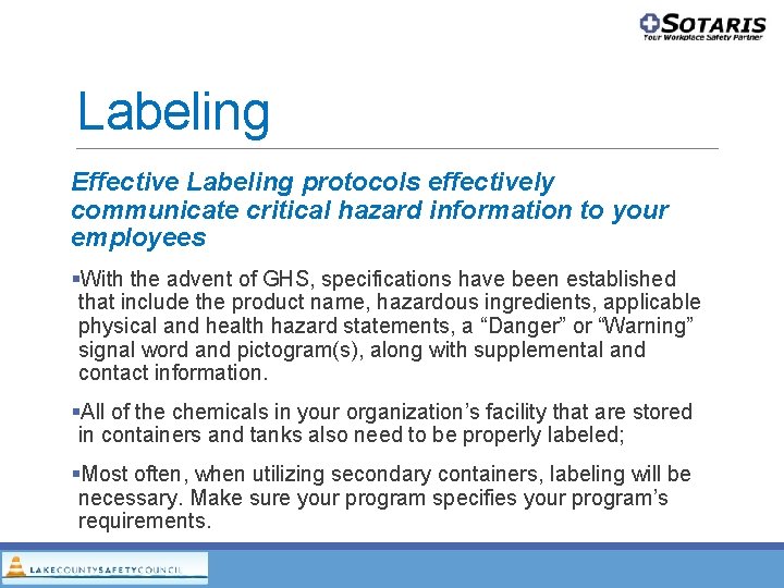 Labeling Effective Labeling protocols effectively communicate critical hazard information to your employees With the Labeling Effective Labeling protocols effectively communicate critical hazard information to your employees With the