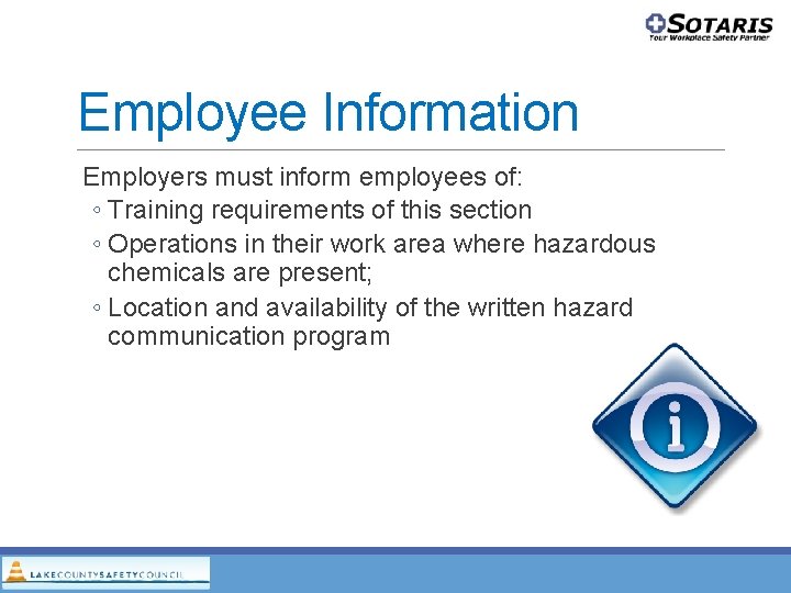 Employee Information Employers must inform employees of: ◦ Training requirements of this section ◦ Employee Information Employers must inform employees of: ◦ Training requirements of this section ◦