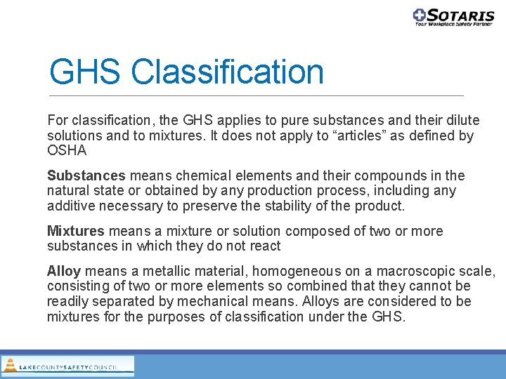GHS Classification For classification, the GHS applies to pure substances and their dilute solutions GHS Classification For classification, the GHS applies to pure substances and their dilute solutions