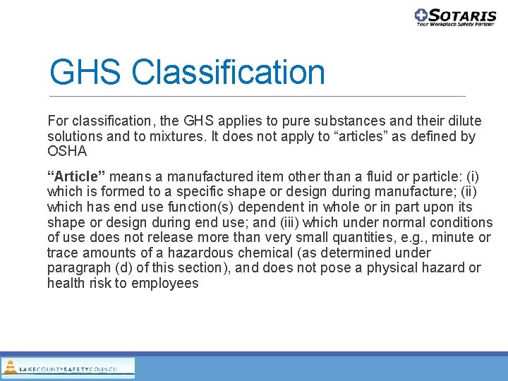 GHS Classification For classification, the GHS applies to pure substances and their dilute solutions GHS Classification For classification, the GHS applies to pure substances and their dilute solutions