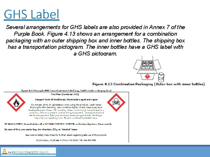 GHS Label Several arrangements for GHS labels are also provided in Annex 7 of GHS Label Several arrangements for GHS labels are also provided in Annex 7 of