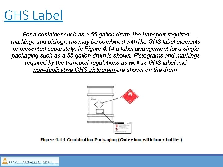 GHS Label For a container such as a 55 gallon drum, the transport required GHS Label For a container such as a 55 gallon drum, the transport required