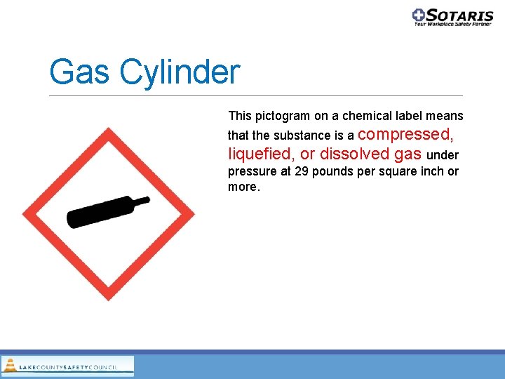 Gas Cylinder This pictogram on a chemical label means that the substance is a Gas Cylinder This pictogram on a chemical label means that the substance is a
