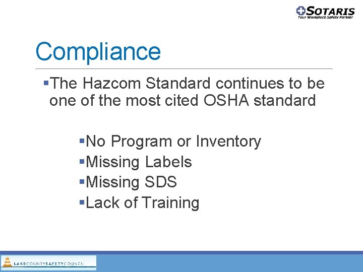 Compliance The Hazcom Standard continues to be one of the most cited OSHA standard Compliance The Hazcom Standard continues to be one of the most cited OSHA standard