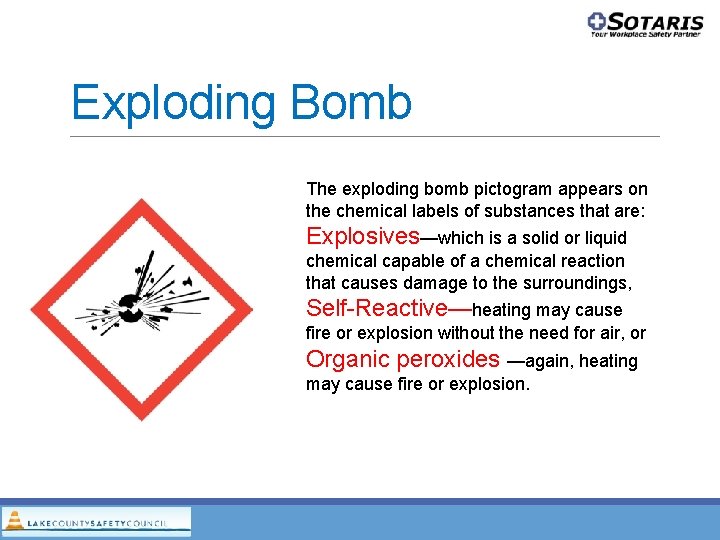 Exploding Bomb The exploding bomb pictogram appears on the chemical labels of substances that Exploding Bomb The exploding bomb pictogram appears on the chemical labels of substances that