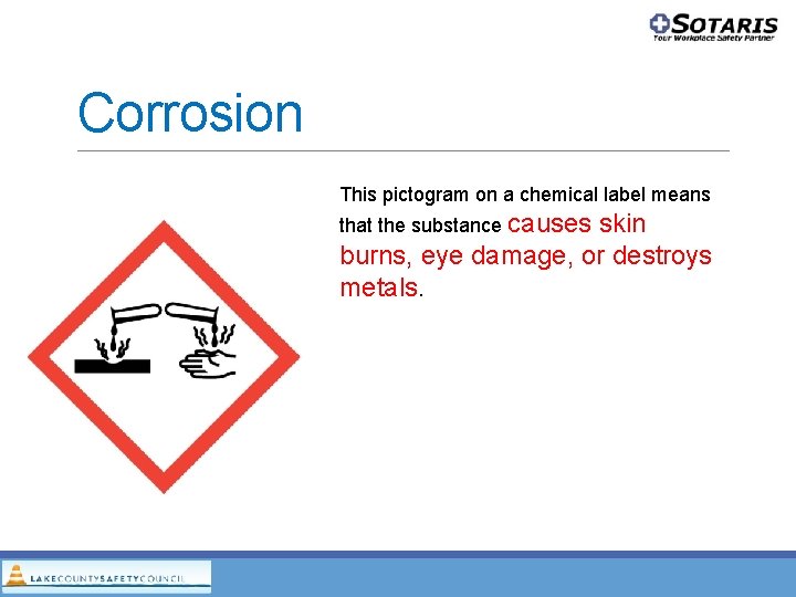 Corrosion This pictogram on a chemical label means that the substance causes skin burns, Corrosion This pictogram on a chemical label means that the substance causes skin burns,