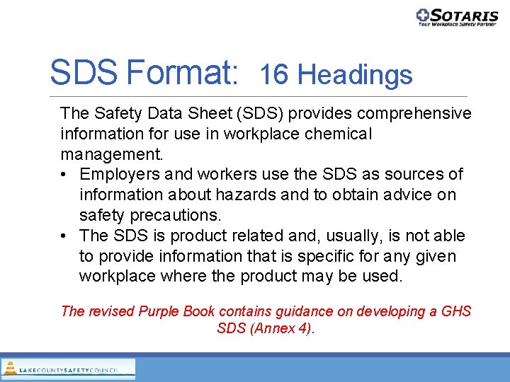 SDS Format: 16 Headings The Safety Data Sheet (SDS) provides comprehensive information for use SDS Format: 16 Headings The Safety Data Sheet (SDS) provides comprehensive information for use