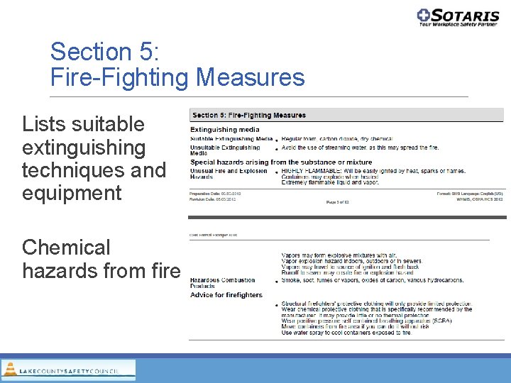 Section 5: Fire-Fighting Measures Lists suitable extinguishing techniques and equipment Chemical hazards from fire Section 5: Fire-Fighting Measures Lists suitable extinguishing techniques and equipment Chemical hazards from fire