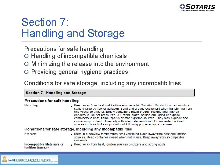 Section 7: Handling and Storage Precautions for safe handling Handling of incompatible chemicals Minimizing Section 7: Handling and Storage Precautions for safe handling Handling of incompatible chemicals Minimizing