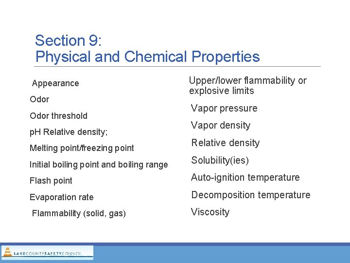 Section 9: Physical and Chemical Properties Appearance Odor threshold p. H Relative density; Melting Section 9: Physical and Chemical Properties Appearance Odor threshold p. H Relative density; Melting