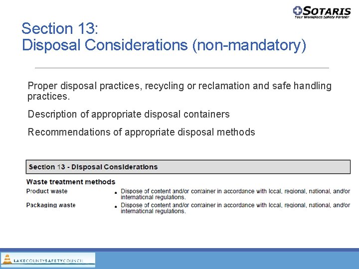 Section 13: Disposal Considerations (non-mandatory) Proper disposal practices, recycling or reclamation and safe handling Section 13: Disposal Considerations (non-mandatory) Proper disposal practices, recycling or reclamation and safe handling