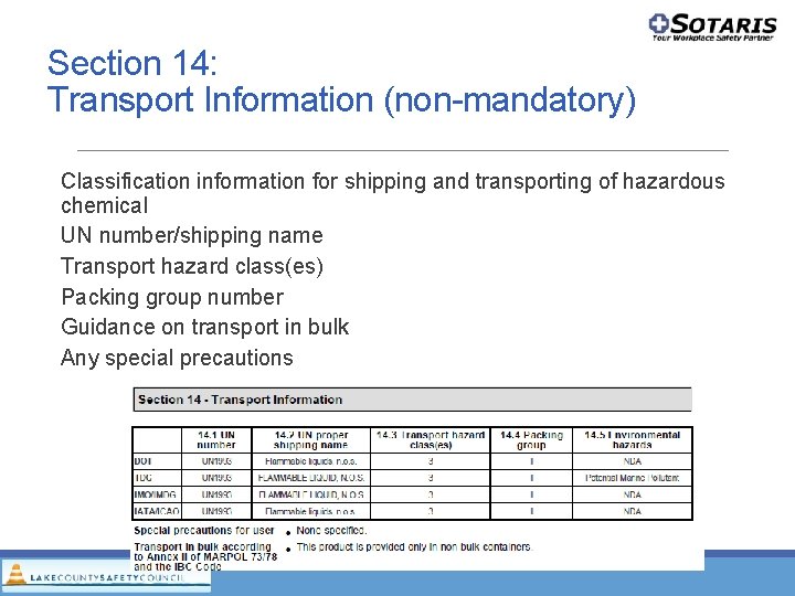Section 14: Transport Information (non-mandatory) Classification information for shipping and transporting of hazardous chemical Section 14: Transport Information (non-mandatory) Classification information for shipping and transporting of hazardous chemical
