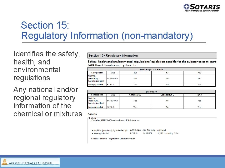 Section 15: Regulatory Information (non-mandatory) Identifies the safety, health, and environmental regulations Any national Section 15: Regulatory Information (non-mandatory) Identifies the safety, health, and environmental regulations Any national
