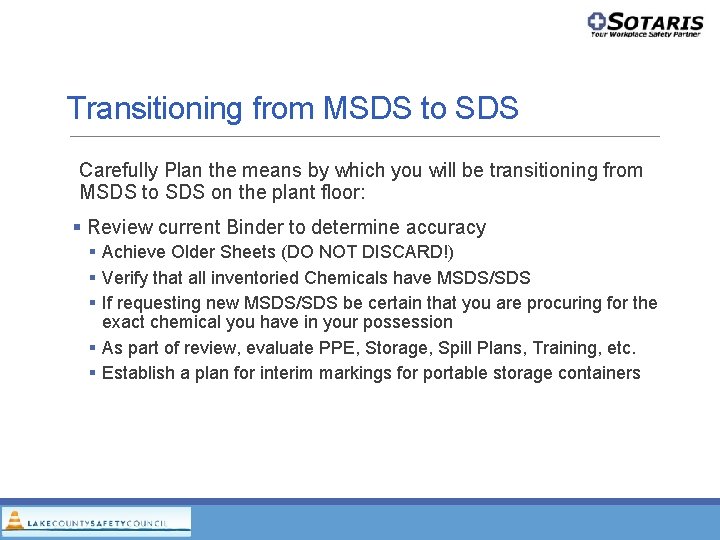Transitioning from MSDS to SDS Carefully Plan the means by which you will be Transitioning from MSDS to SDS Carefully Plan the means by which you will be