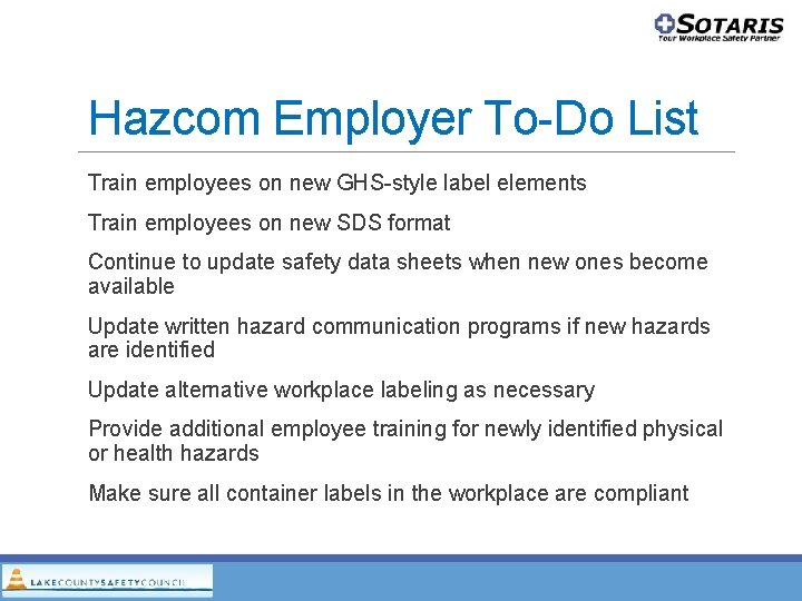 Hazcom Employer To-Do List Train employees on new GHS-style label elements Train employees on Hazcom Employer To-Do List Train employees on new GHS-style label elements Train employees on