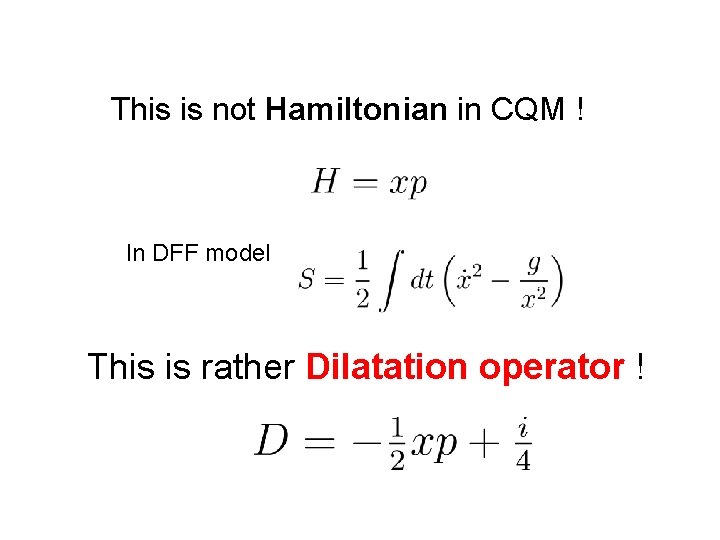 This is not Hamiltonian in CQM ! In DFF model This is rather Dilatation