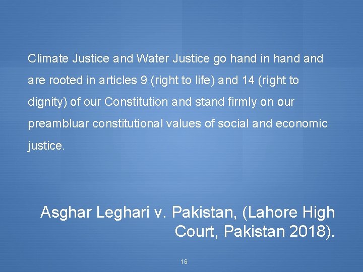 Climate Justice and Water Justice go hand in hand are rooted in articles 9 Climate Justice and Water Justice go hand in hand are rooted in articles 9