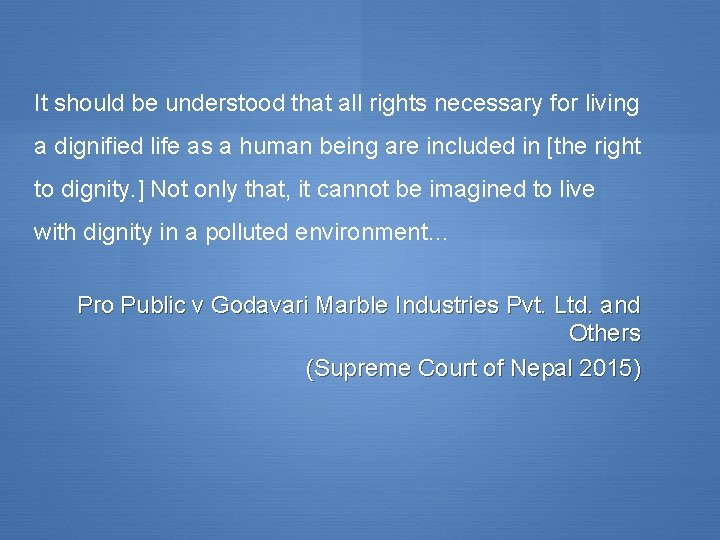 It should be understood that all rights necessary for living a dignified life as