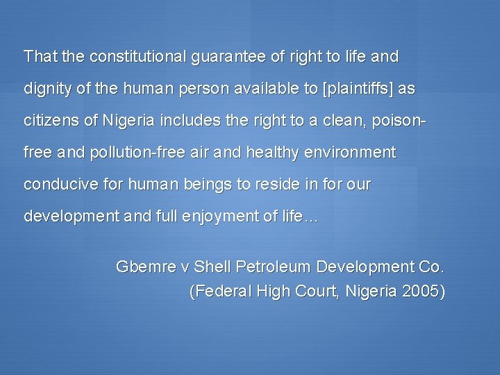 That the constitutional guarantee of right to life and dignity of the human person