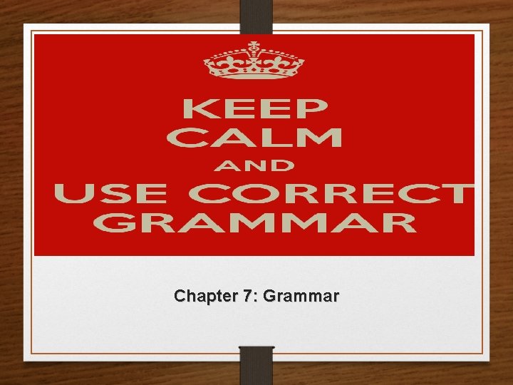TSL 4240 Chapter 7: Grammar 