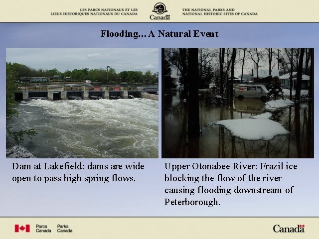 Flooding…A Natural Event Dam at Lakefield: dams are wide open to pass high spring