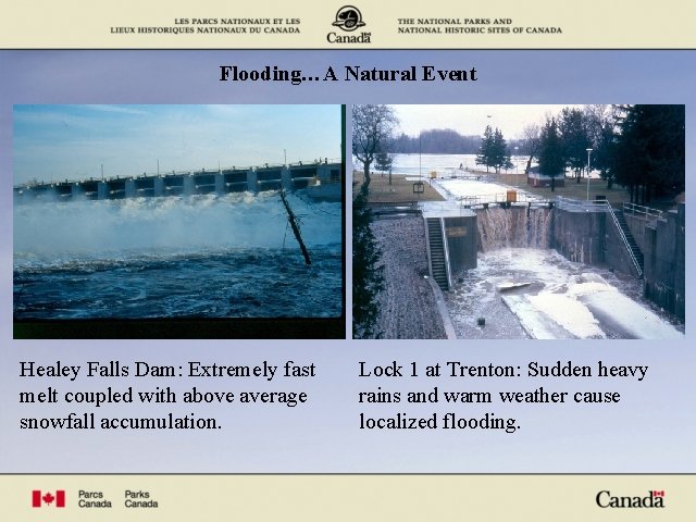 Flooding…A Natural Event Healey Falls Dam: Extremely fast melt coupled with above average snowfall