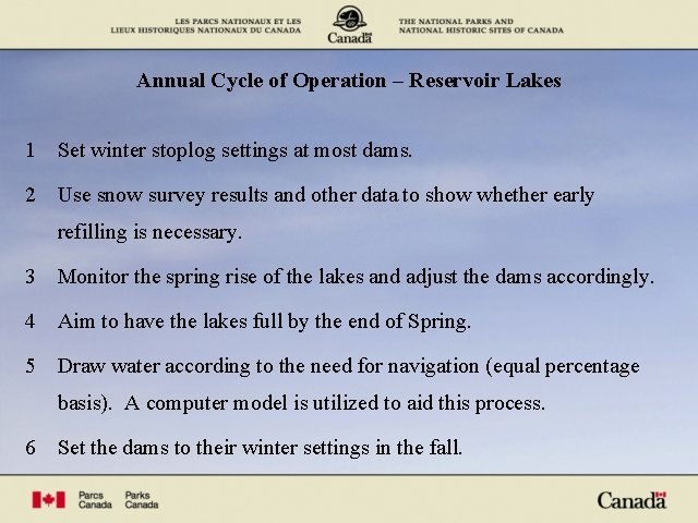 Annual Cycle of Operation – Reservoir Lakes 1 Set winter stoplog settings at most