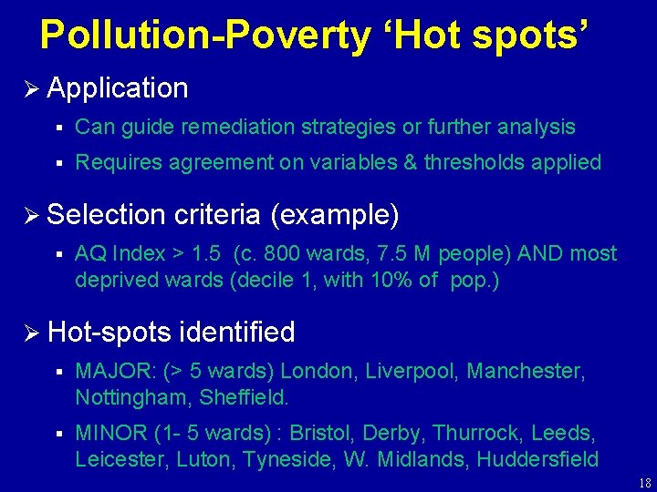 Pollution-Poverty ‘Hot spots’ Ø Application § Can guide remediation strategies or further analysis §