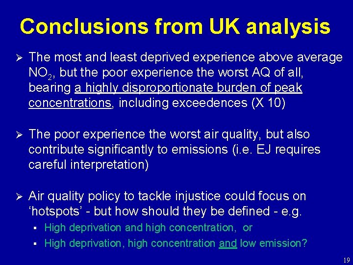 Conclusions from UK analysis Ø The most and least deprived experience above average NO